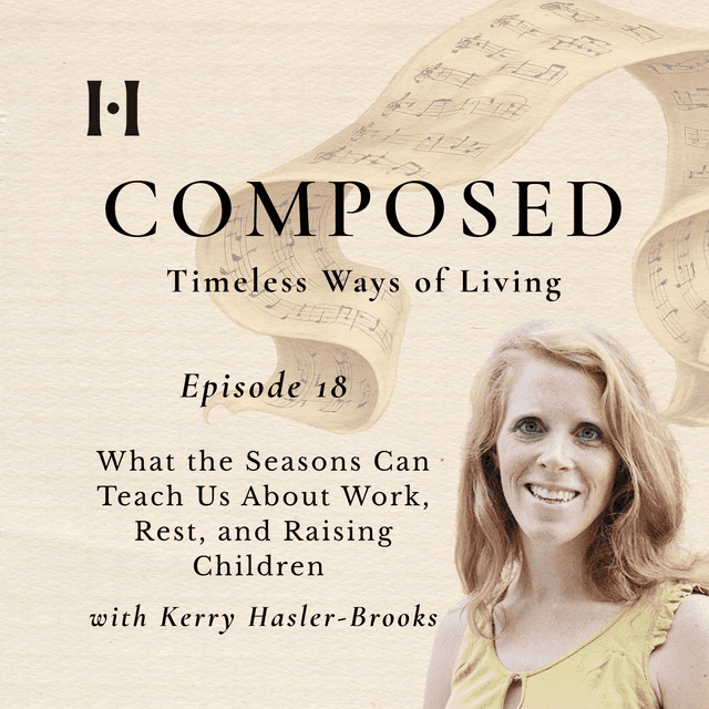 What the Seasons Can Teach Us About Work, Rest, and Raising Children with Kerry Hasler-Brooks image