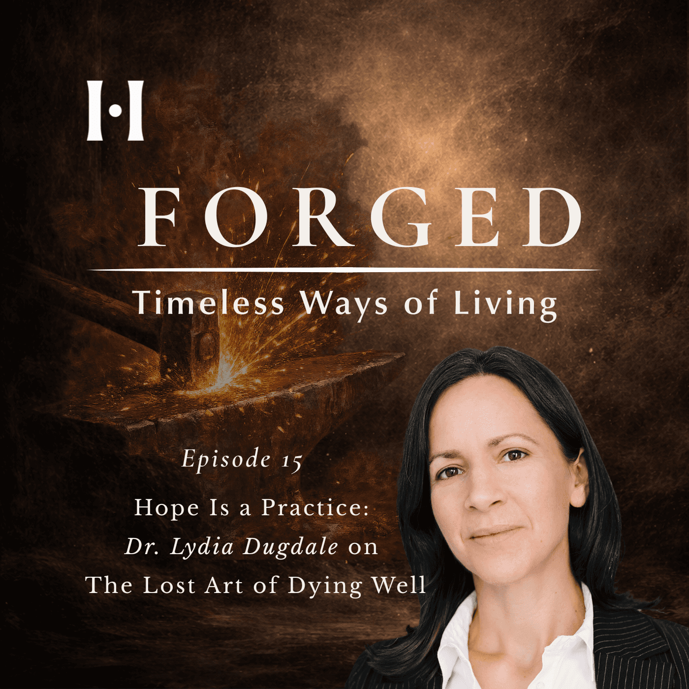 Hope Is a Practice: Dr. Lydia Dugdale on The Lost Art of Dying Well