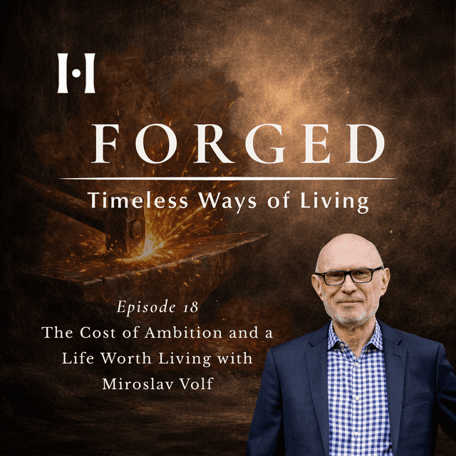 The Cost of Ambition and a Life Worth Living with Miroslav Volf image