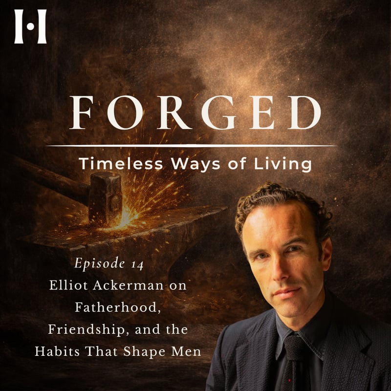 Elliot Ackerman on Fatherhood, Friendship, and the Habits That Shape Men